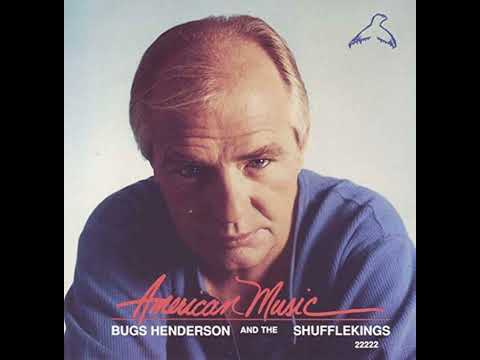 Bugs Henderson And The Shuffle Kings American Music (1988) FULL ALBUM