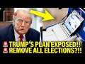 SECRET Plan For Trump To DESTROY Elections REVEALED