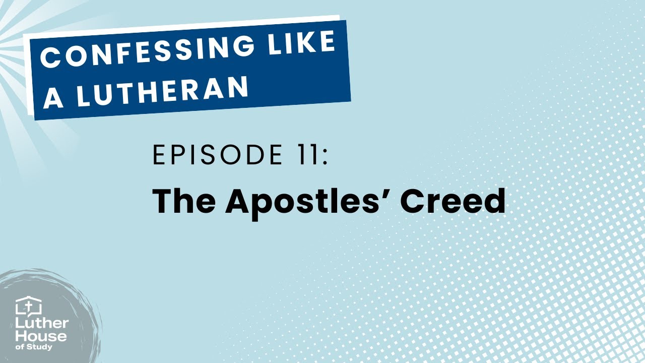 Ep. 11 - The Apostles' Creed