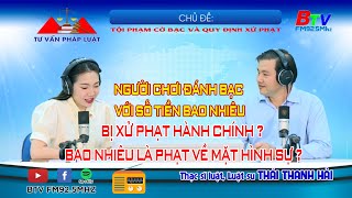 Người chơi đánh bạc với số tiền bao nhiêu bị xử phạt hành chính, bao nhiêu là xử