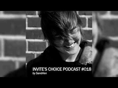 Invite's Choice Podcast 018 - Sandrien