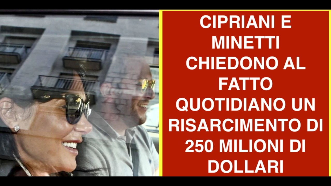CIPRIANI E MINETTI CHIEDONO AL FATTO QUOTIDIANO UN RISARCIMENTO DI 250 MILIONI DI DOLLARI