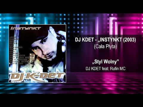 "Styl Wolny" Dj KDET f. RUFIN MC: Płyta "Instynkt" 2003 (Polski hiphop)