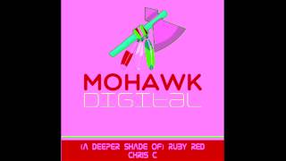 Chris C - (A Deeper Shade Of) Ruby Red [Mohawk ]
