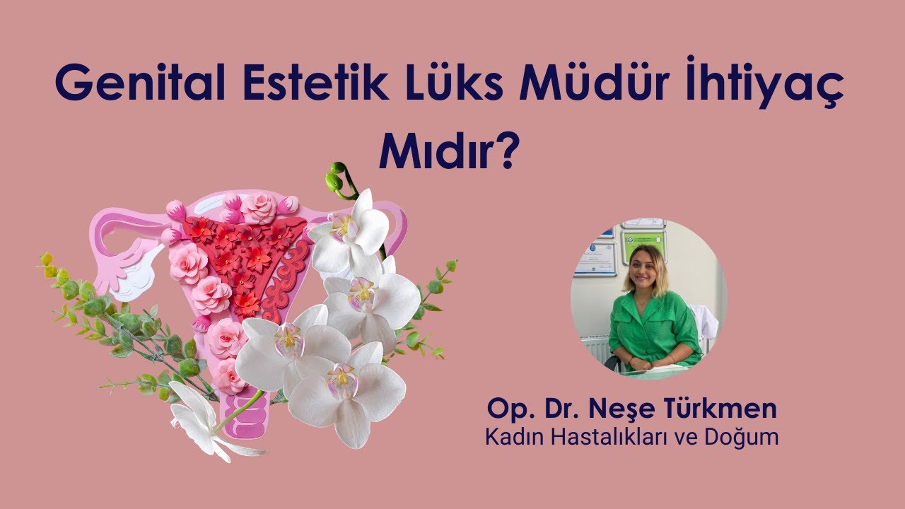 Genital Estetik Lüks Mü Yoksa Bir İhtiyaç Mıdır?