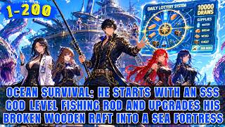 🔥Starting From Wooden Raft, He Builds Super Ships, Fights Monsters, and Wins Over 10 Loyal Beauties!