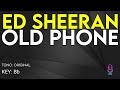 Ed Sheeran Old Phone Karaoke Instrumental