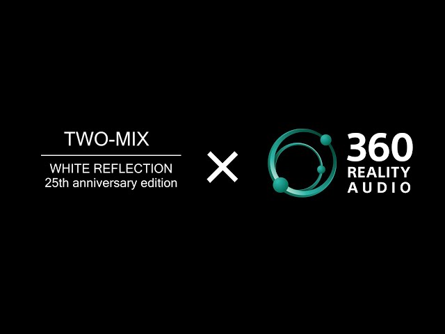 TWO-MIX『WHITE REFLECTION 25th anniversary edition』が新しい音楽体験 「360 Reality Audio」になって本日(12/23)配信開始! 2 YouTubeサムネイル