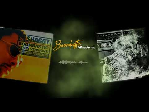 Shaggy vs Rage Against The Machine - Boombastic (Killing' Remix)