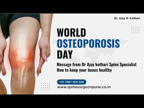 World Osteoporosis Day: Message from Dr Ajay kothari Spine Specialist How to keep your bones healthy
