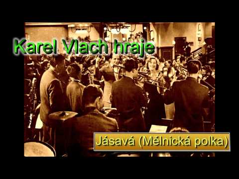Karel Vlach hraje Jásavá, Mělnická polka 34