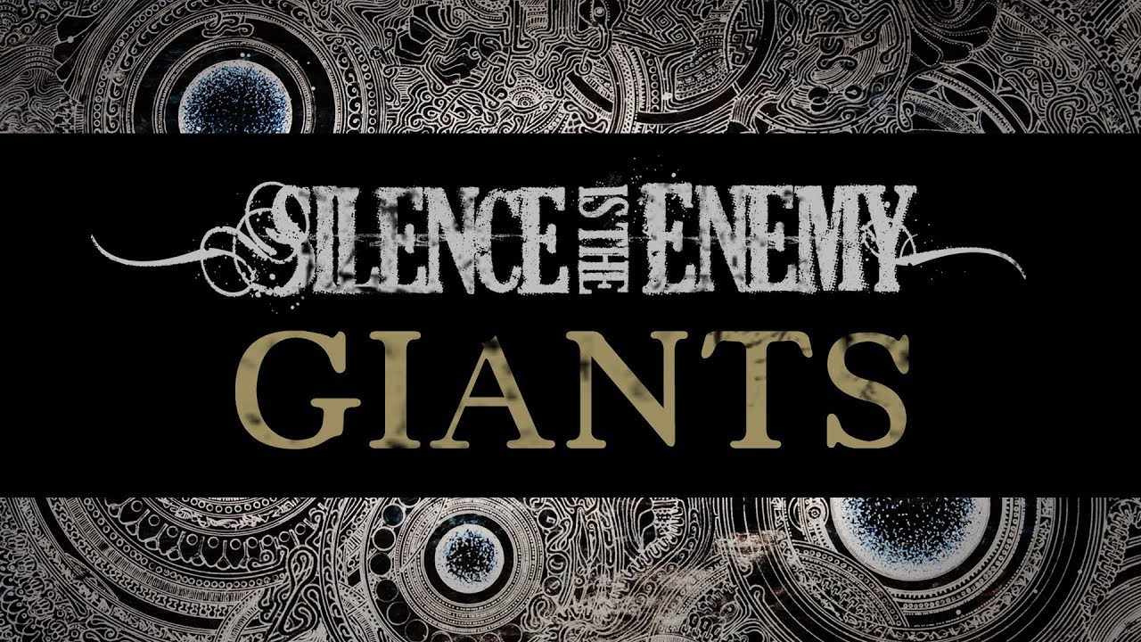 Silence Is The Enemy - Giants