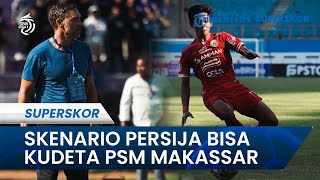 Skenario Persija Jakarta Kudeta PSM Rebut Gelar Juara Liga 1: Hitung-hitungan Poin, Haram Kalah