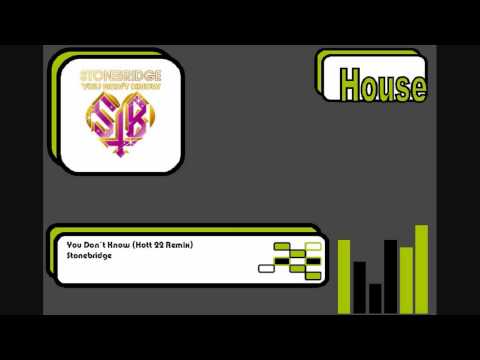 Stonebridge - You Don´t Know (Hott 22 Remix)