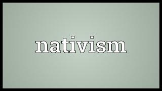 Nativism Meaning