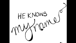 He Knows my Name (lyrics)-  francesca battistelli