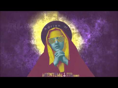 ADRIÁN W. / MIÉNTEME (PROD. EL SIBERIANO)