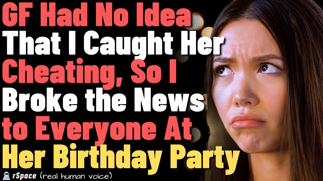 GF Had No Idea That I Caught Her Cheating, So I Broke the News to Everyone At Her Birthday Party