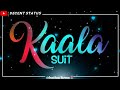 Kaala Suit Song Status Romantic Love ️Status Decent Status
