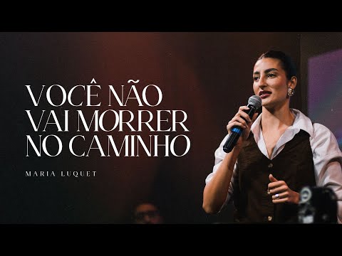 VOCÊ NÃO VAI MORRER NO CAMINHO - MARIA LUQUET| LAGOINHA NEW YORK
