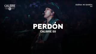 Calibre 50 - Perdón