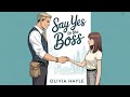 Say Yes To The Boss By Olivia Hayle Full Audiobook Billionaire Romance Slow Burn Tension
