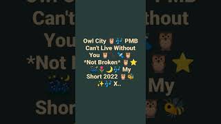 Owl City 🦉🎶 PMB 🦉🎶 Can&#39;t Live Without You 🦉⭐ 2022 🌠🎶 X..