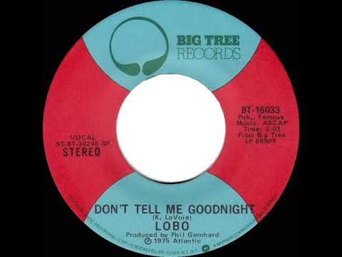 1975 HITS ARCHIVE: Don’t Tell Me Goodnight - Lobo (stereo 45)