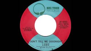 1975 HITS ARCHIVE: Don’t Tell Me Goodnight - Lobo (stereo 45)