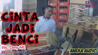 Download lagu Cross Musik Cinta Jadi Benci - Deni MC mp3 Download lagu Cross Musik Cinta Jadi Benci - Deni MC mp3