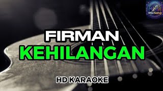 Download lagu FIRMAN - Kehilangan (Karaoke)  mp3