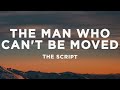 The Script - The Man Who Can't Be Moved (Lyrics)