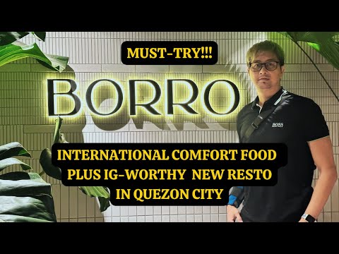 MUST TRY!!! BORRO MANILA | INTERNATIONAL COMFORT FOOD PLUS IG-WORTHY NEW RESTO IN QUEZON CITY!!!