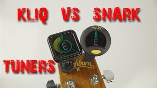 Video thumbnail for Kliq UberTuner VS Snark SN-8 Tuners by mooneyb123