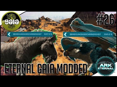 ARK Eternal Gaia Modded #26 - FULL MOVESPEED EQUUS UND GRIFFIN! FULL DAMAGE WYVERN!