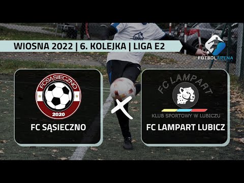 FC Sąsieczno - FC Lampart Lubicz - Liga E2 (6. kolejka Wiosna 2022)