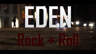 Eden - Rock + Roll I Unofficial Music Video