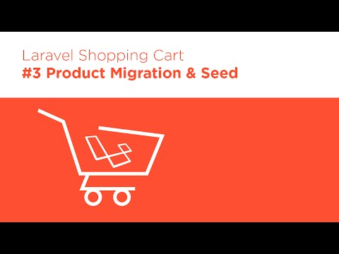 Laravel 5 2 PHP Build a Shopping Cart 3 Data Migrations Seeding
