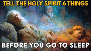 Tell The Holy Spirit 6 Things Before You Go To Sleep: Weapons Against The Darkness | Biblical Wisdom