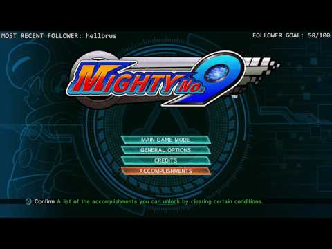 Mighty No. 9 Playthrough Livestream (Blind Run)
