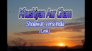 Download lagu Sholawat versi india_Khushiyan Aur Gham_(Lirik) mp3 Download lagu Sholawat versi india_Khushiyan Aur Gham_(Lirik) mp3