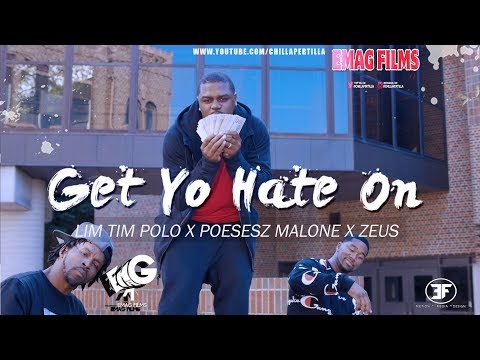 Lim Tim Polo x Poesesz Malone x Zeus - Get Yo Hate On | shot by @chillapertilla #emagfilms