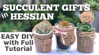 Step-by-Step Tutorial: Succulent Gift Wrapped in hessian as Favours/ Giveaways/ Souvenirs //EASY DIY