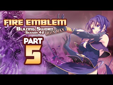 Part 5: Fire Emblem 7, Hector Hard Mode Ironman Stream, Season 42  - "BATTLE BEFORE DAWN EDITION"