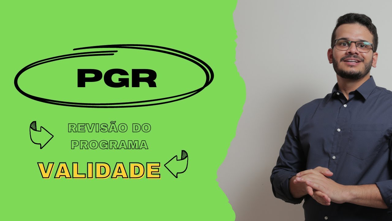 COMO FAZER A REVISÃO DO PGR | VALIDADE DO PGR, QUAL DEVE SER?