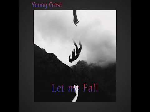 Young Crost - Let me Fall (prod. @CapsCtrl)