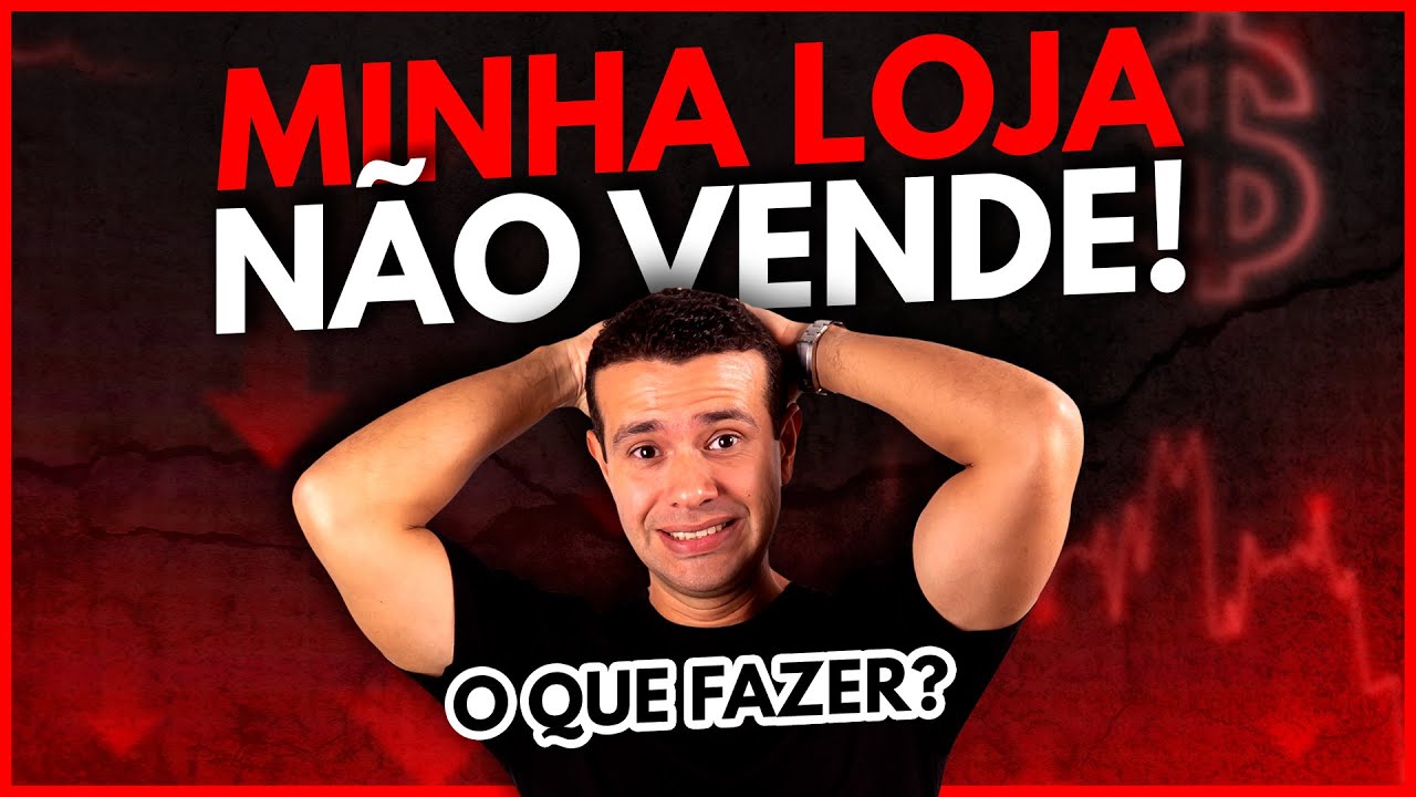 Minha Loja Virtual NÃO Vende! O que fazer? Como resolver?