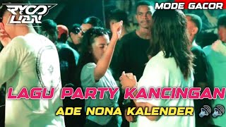 Download lagu LAGU PARTY KANCINGAN_ADE NONA KALENDER_(RYO LIAN) NEW 2025 !!! mp3