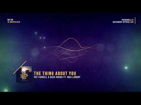 Pat Farrell & Bass Hours ft. Max Landry - The Thing About You  - Radio Edit