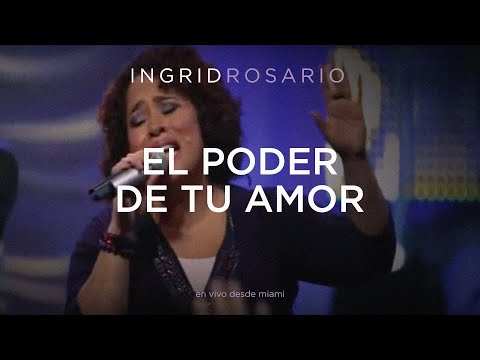 Video El Poder De Tu Amor de Ingrid Rosario
